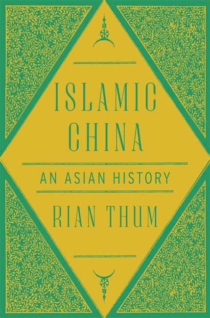 Book cover for Islamic China: An Asian History