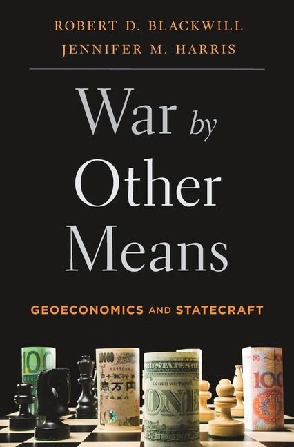 Book cover for War by Other Means: Geoeconomics and Statecraft