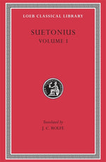 Book cover for Lives of the Caesars, Volume I: Julius. Augustus. Tiberius. Gaius Caligula