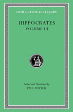 Book cover for Hippocrates, Volume III: Wounds in the Head. in the Surgery. Fractures. Joints. Instruments of Reduction