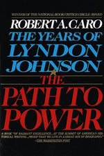 Book cover for The Path to Power: The Years of Lyndon Johnson I