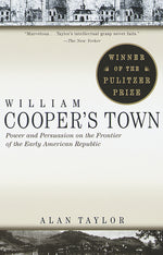 Book cover for William Cooper's Town: Power and Persuasion on the Frontier of the Early American Republic (Pulitzer Prize Winner) (Vintage Books)