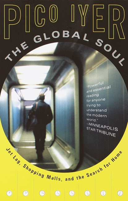 Book cover for Global Soul: Jet Lag, Shopping Malls, and the Search for Home
