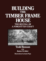 Book cover for Building the Timber Frame House: The Revival of a Forgotten Craft