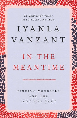 Book cover for In the Meantime: Finding Yourself and the Love You Want