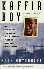 Book cover for Kaffir Boy: The True Story of a Black Youths Coming of Age in Apartheid South Africa