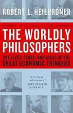 Book cover for The Worldly Philosophers: The Lives, Times, and Ideas of the Great Economic Thinkers