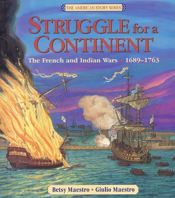 Book cover for Struggle for a Continent: The French and Indian Wars 1689-1763