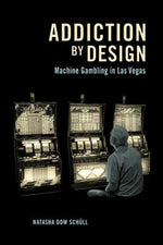Book cover for Addiction by Design: Machine Gambling in Las Vegas