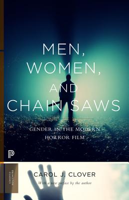 Book cover for Men, Women, and Chain Saws: Gender in the Modern Horror Film - Updated Edition