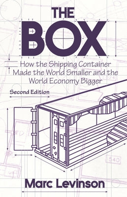Book cover for The Box: How the Shipping Container Made the World Smaller and the World Economy Bigger - Second Edition with a New Chapter by