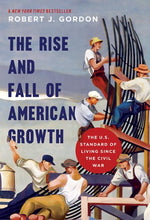 Book cover for The Rise and Fall of American Growth: The U.S. Standard of Living Since the Civil War
