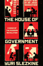 Book cover for The House of Government: A Saga of the Russian Revolution