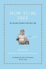 Book cover for How to Be Free: An Ancient Guide to the Stoic Life