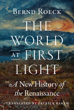 Book cover for World at First Light: A New History of the Renaissance