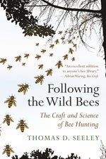 Book cover for Following the Wild Bees: The Craft and Science of Bee Hunting
