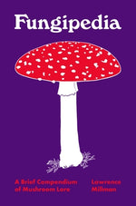 Book cover for Fungipedia: A Brief Compendium of Mushroom Lore