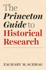 Book cover for The Princeton Guide to Historical Research