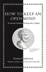 Book cover for How to Keep an Open Mind: An Ancient Guide to Thinking Like a Skeptic