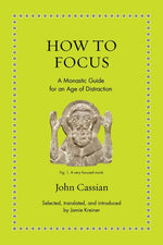 Book cover for How to Focus: A Monastic Guide for an Age of Distraction