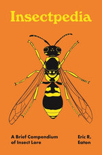 Book cover for Insectpedia: A Brief Compendium of Insect Lore