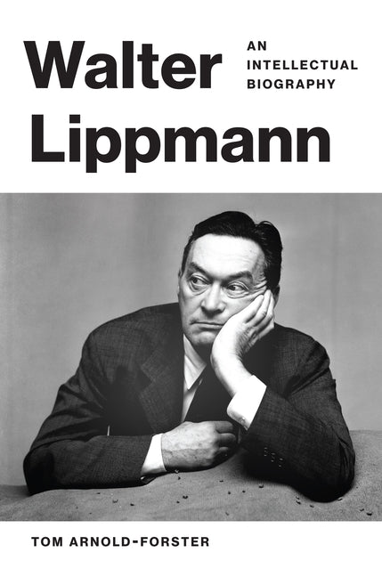 Book cover for Walter Lippmann: An Intellectual Biography