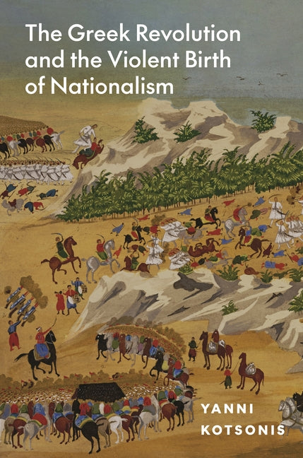 Book cover for Greek Revolution and the Violent Birth of Nationalism