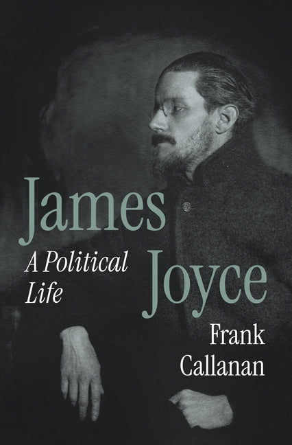 Book cover for James Joyce: A Political Life