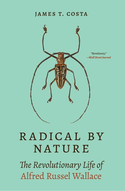 Book cover for Radical by Nature: The Revolutionary Life of Alfred Russel Wallace