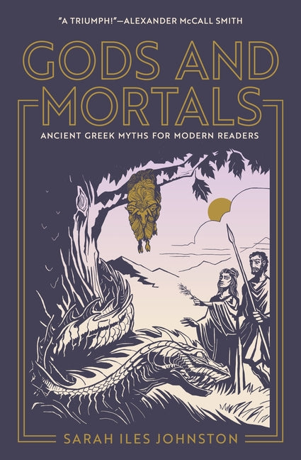 Book cover for Gods and Mortals: Ancient Greek Myths for Modern Readers