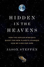 Book cover for Hidden in the Heavens: How the Kepler Mission's Quest for New Planets Changed How We View Our Own