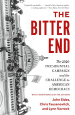 Book cover for The Bitter End: The 2020 Presidential Campaign and the Challenge to American Democracy