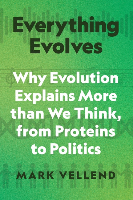 Book cover for Everything Evolves: Why Evolution Explains More Than We Think, from Proteins to Politics