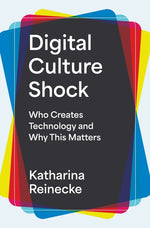 Book cover for Digital Culture Shock: Who Creates Technology and Why This Matters