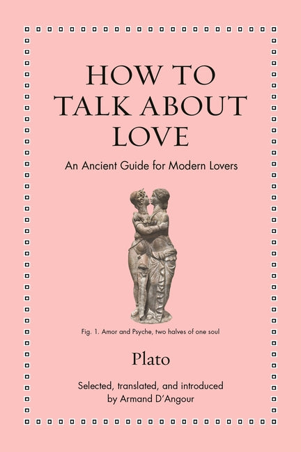 Book cover for How to Talk about Love: An Ancient Guide for Modern Lovers
