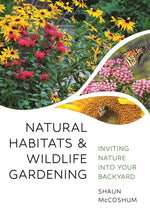 Book cover for Natural Habitats and Wildlife Gardening: Inviting Nature Into Your Backyard