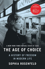 Book cover for Age of Choice: A History of Freedom in Modern Life