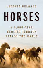 Book cover for Horses: A 4,000-Year Genetic Journey Across the World