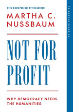 Book cover for Not for Profit: Why Democracy Needs the Humanities