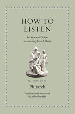 Book cover for How to Listen: An Ancient Guide to Learning from Others