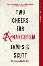 Book cover for Two Cheers for Anarchism: Six Easy Pieces on Autonomy, Dignity, and Meaningful Work and Play