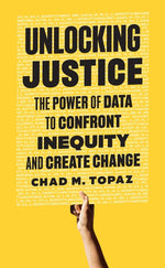 Book cover for Unlocking Justice: The Power of Data to Confront Inequity and Create Change
