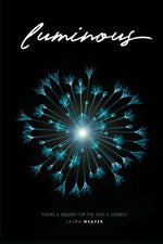Book cover for Luminous: Poems & Inquiry for the Soul's Journey