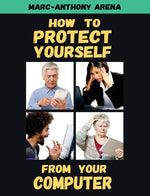Book cover for How to Protect Yourself from Your Computer