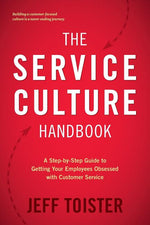 Book cover for Service Culture Handbook: A Step-by-Step Guide to Getting Your Employees Obsessed with Customer Service