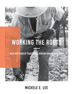 Book cover for Working The Roots: Over 400 Years of Traditional African American Healing
