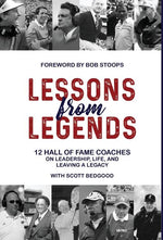 Book cover for Lessons from Legends: 12 Hall of Fame Coaches on Leadership, Life, and Leaving a Legacy