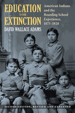 Book cover for Education for Extinction: American Indians and the Boarding School Experience, 1875-1928
