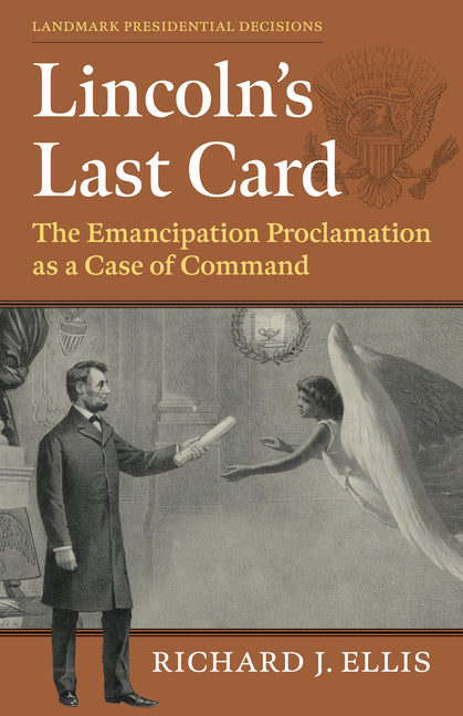 Book cover for Lincoln's Last Card: The Emancipation Proclamation as a Case of Command
