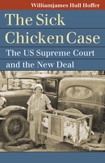 Book cover for Sick Chicken Case: The Us Supreme Court and the New Deal